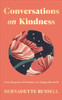 Conversations on Kindness: How the Power of Kindness Can Change the World