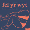 Fel yr wyt
