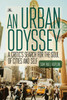 An Urban Odyssey: A Critic's Search for the Soul of Cities and Self