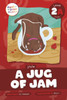 A Jug of Jam: Level 2A (j/v/w)