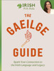 The Gaeilge Guide: Spark your connection to the Irish language and legacy