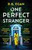 One Perfect Stranger: An utterly gripping psychological thriller with a heart-stopping twist