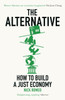 The Alternative: How to Build a Just Economy