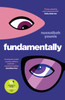 Fundamentally: Shortlisted for the 2025 Women's Prize for Fiction