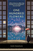 One Hundred Flowers: FROM THE AUTHOR OF THE JAPANESE BESTSELLER IF CATS DISAPPEARED FROM THE WORLD
