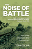 The Noise of Battle: The British Army and the Last Breakthrough Battle West of the Rhine, February-March 1945