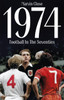 1974: Football In The Seventies