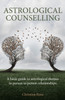 Astrological Counselling: A basic guide to astrological themes in person–to–person relationships