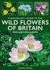 A Naturalist's Guide to the Wild Flowers of Britain and Northern Europe