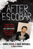 After Escobar: Taking Down the Notorious Cali Godfathers and the Biggest Drug Cartel in History