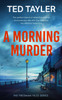 A Morning Murder: A Cold Case Murder Mystery Series
