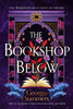 The Bookshop Below: the sweepingly romantic fantasy tale by #1 Sunday Times bestselling author