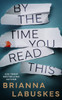 By the Time You Read This