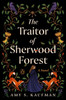 The Traitor of Sherwood Forest: A Novel