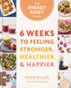 The Energy Reset Plan: 6 Weeks to Feeling Stronger, Healthier & Happier