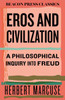 Eros and Civilization: A Philosophical Inquiry into Freud