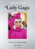 Icons of Style: Lady Gaga: The story of a fashion legend
