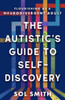 Autistic's Guide to Self-Discovery,The: Flourishing as a Neurodivergent Adult