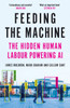 Feeding the Machine: The Hidden Human Labour Powering AI