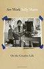 Art Work: On the Creative Life