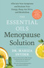 The Essential Oils Menopause Solution: Alleviate Your Symptoms and Reclaim Your Energy, Sleep, Sex Drive, and Metabolism