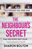 The Neighbour's Secret: An absolutely gripping thriller with a twist that will leave you breathless