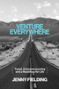Venture Everywhere: Travel, Entrepreneurship and a Roadmap for Life
