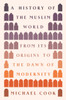A History of the Muslim World: From Its Origins to the Dawn of Modernity