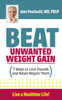 Beat Unwanted Weight Gain: 7 Ways to Lose Pounds and Never Regain Them