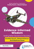 Evidence-Informed Wisdom: Making Better Decisions in Education