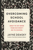 Overcoming School Avoidance: What to Do When Your Kid Won't Go to School