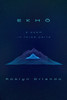 EKHO: A Poem in Three Parts