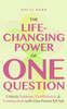 The Life-Changing Power of One Question: How a Simple Ask Unlocks Your Potential