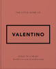 The Little Guide to Valentino: Style to Live By