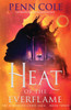 Heat of the Everflame: The spectacular third book in Penn Cole's thrilling and immersive romantasy series