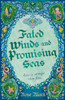 Fated Winds and Promising Seas: A tender-hearted tale of forging fates, fantastic creatures, and found family