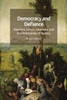 Democracy and Defiance: Ranciere, Lefort, Abensour and the Antinomies of Politics