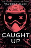 Caught Up: the brand new sizzling dark romance from the author of TikTok sensation Lights Out