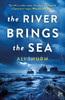 The River Brings the Sea