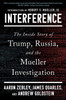 Interference: The Inside Story of Trump, Russia, and the Mueller Investigation