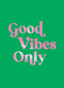 Good Vibes Only: Quotes and Affirmations to Supercharge Your Self-Confidence