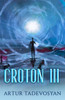 Croton III: From Heaven to Hell and Back