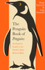 The Penguin Book of Penguins: An Expert’s Guide to the World’s Most Beloved Bird