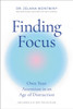 Finding Focus: Own Your Attention in an Age of Distraction