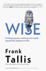 Wise: Finding Purpose, Meaning and Wisdom Beyond the Midpoint of Life