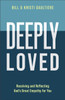 Deeply Loved: Receiving and Reflecting God's Great Empathy for You