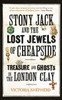 Stony Jack and the Lost Jewels of Cheapside: Treasure and Ghosts in the London Clay