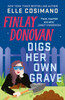 Finlay Donovan Digs Her Own Grave: The addictive and hilarious New York Times bestselling series returns!