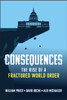 Consequences: The Rise of a Fractured World Order