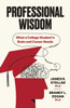 Professional Wisdom: What a College Student’s Brain and Career Need